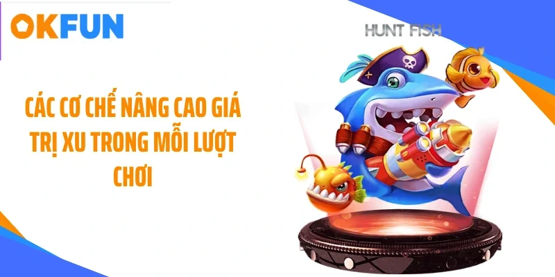 cac-co-che-nang-cao-gia-tri-xu-trong-moi-luot-choi Các cơ chế nâng cao giá trị xu trong mỗi lượt chơi