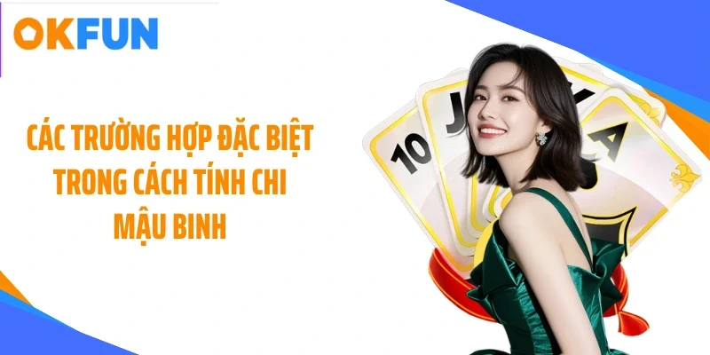 cac-truong-hop-dac-biet-trong-cach-tinh-chi-mau-binh Các trường hợp đặc biệt trong cách tính chi mậu binh