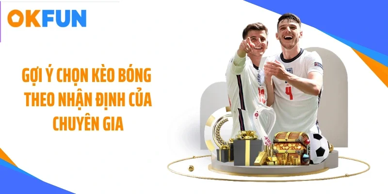goi-y-chon-keo-bong-theo-nhan-dinh-cua-chuyen-gia Gợi ý chọn kèo bóng theo nhận định của chuyên gia